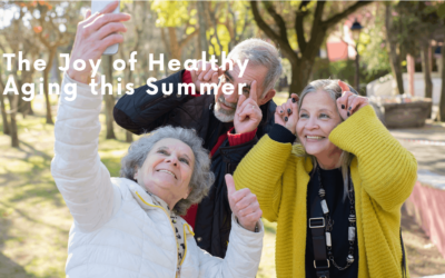 The Joy of Healthy Aging this Summer